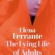 The Elena Ferrante Interview on The Lying Life of Adults